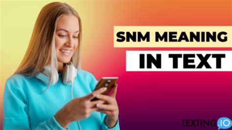 what snm mean in text|What Does SNM Mean In Texting – TEXTMEAN